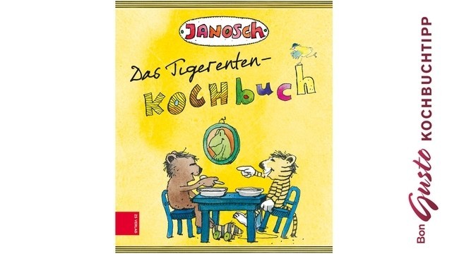 BonGusto Kochbuchtipp: Das Tigerenten-Kochbuch
