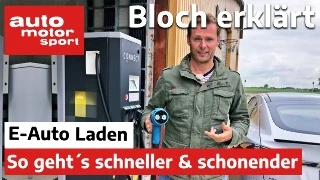 Bloch erklärt #112 - Wie lade ich mein E-Auto besonders SCHNELL und SCHONEND?