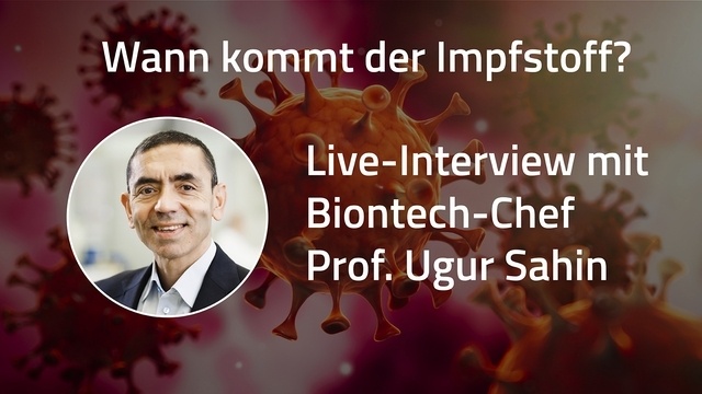 Biontech-Chef Ugur Sahin im Live-Gespräch