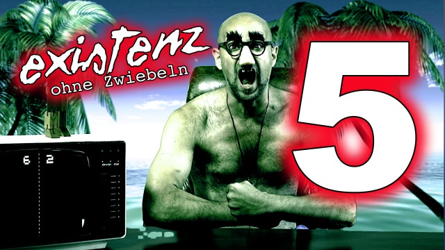Existenz ohne Zwiebeln - Teil 5