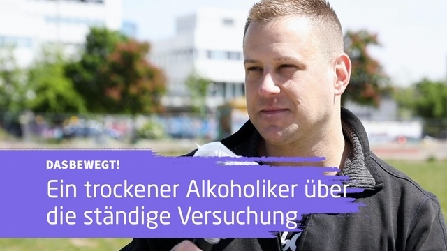 dasbewegt!: Wie lebt es sich als Alkoholiker?