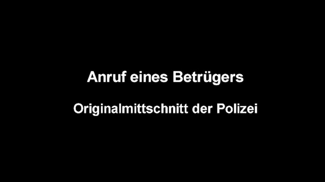Der Enkeltrick - Originalmitschnitt der Polizei
