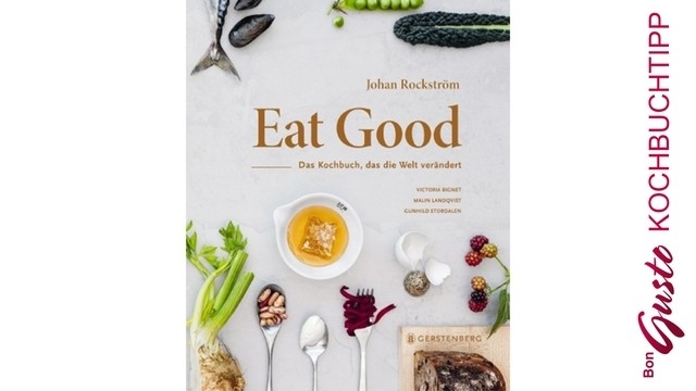 BonGusto Kochbuchtipp: Eat Good