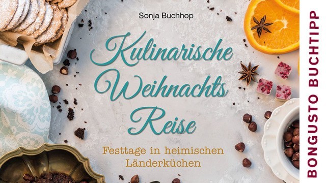BonGusto Kochbuchtipp: Kulinarische Weihnachtsreise