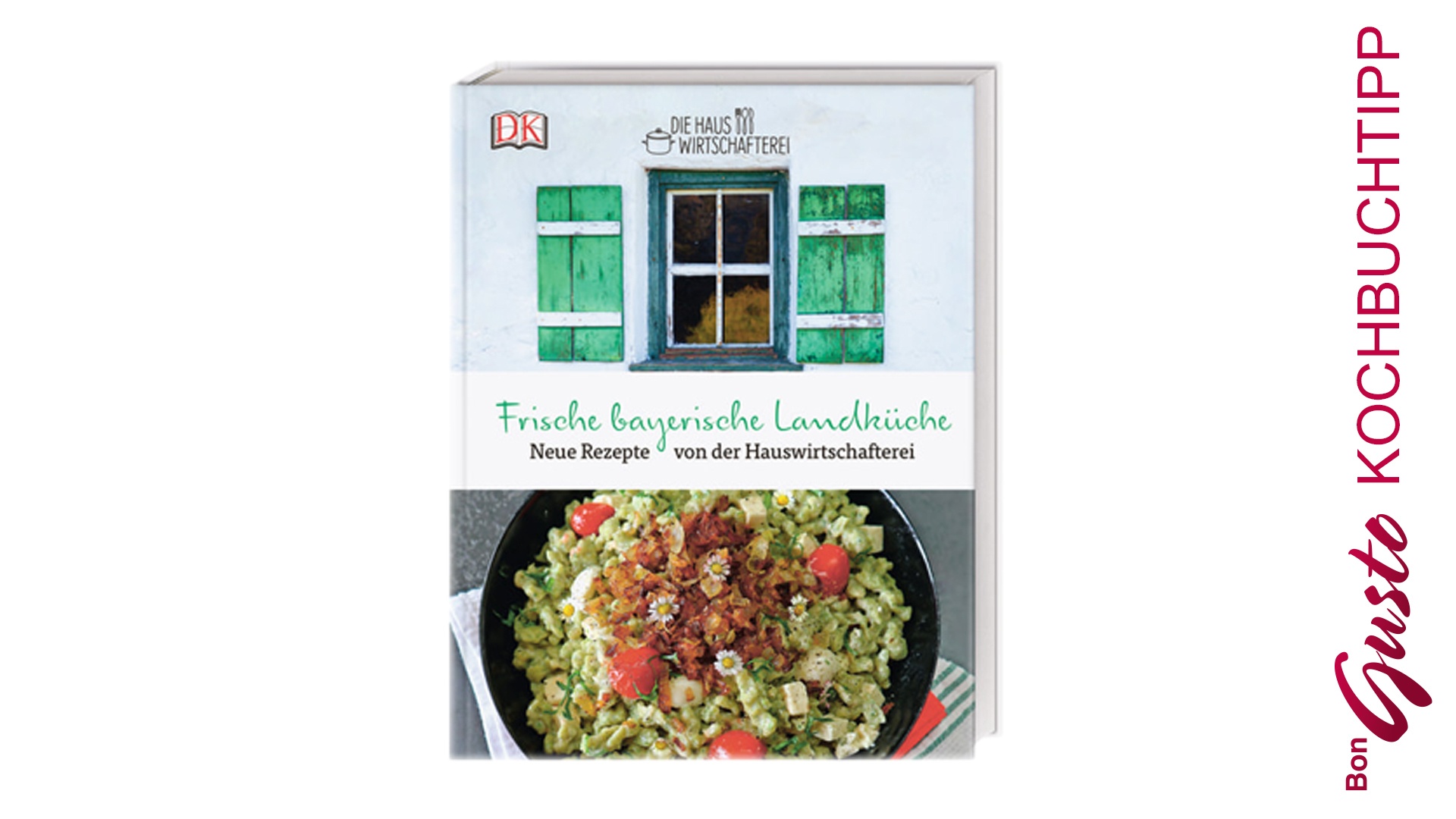 BonGusto Kochbuchtipp: Die frische bayerische Landküche