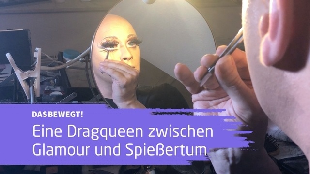 dasbewegt!: Wie lebt es sich eigentlich als Dragqueen?