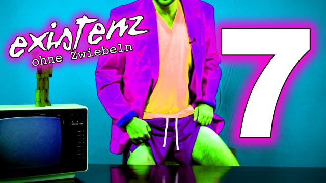 Existenz ohne Zwiebeln - Teil 7