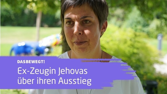 dasbewegt!: Wie lebt es sich als Ex-Zeugin Jehovas?