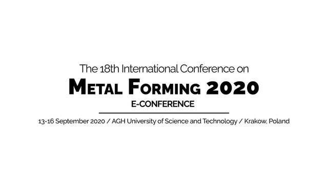 Welcome from Metal Forming 2020 Conference Chairs