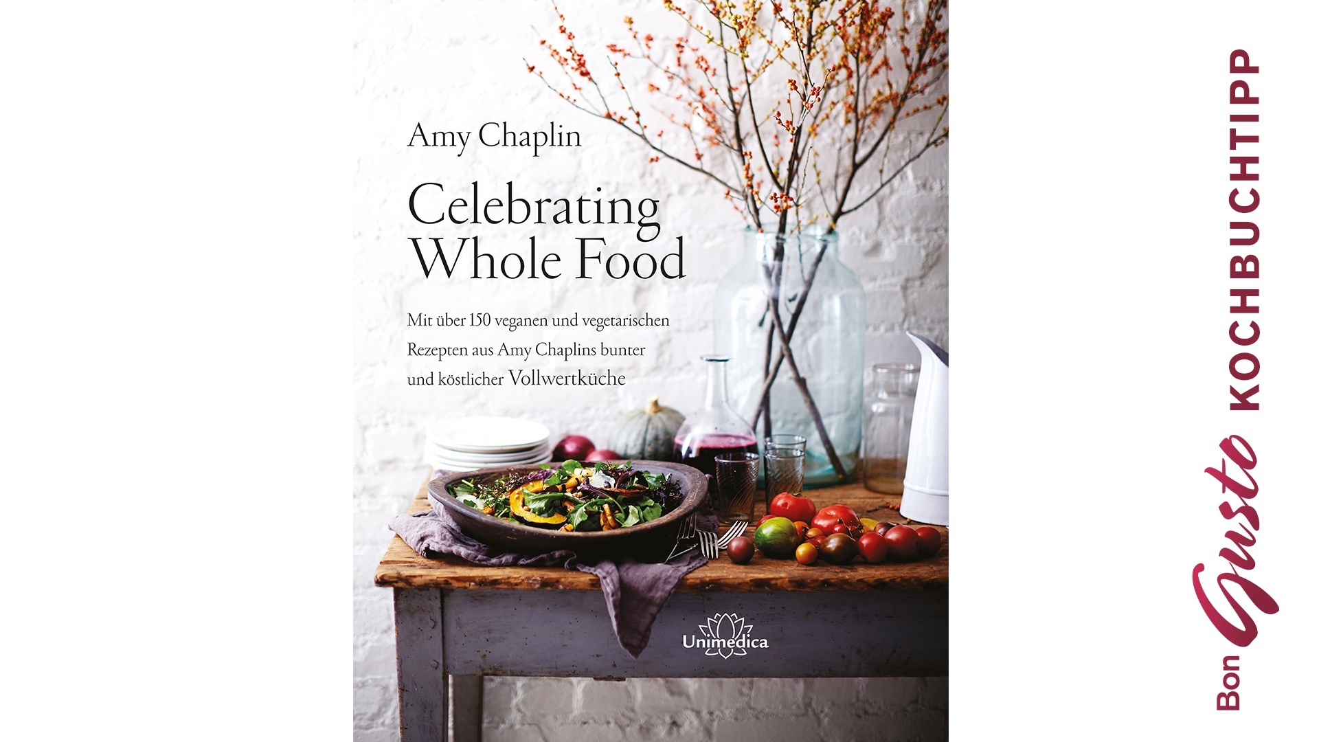 BonGusto Kochbuchtipp: Celebrating Whole Food