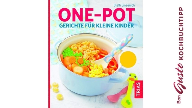 BonGusto Kochbuchtipp: One-Pot Gerichte für kleine Kinder