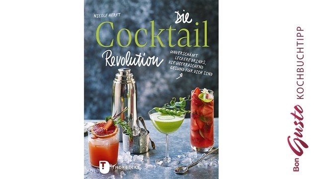 BonGusto Kochbuchtipp: Die Cocktail Revolution