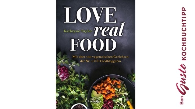 BonGusto Kochbuchtipp: LOVE real FOOD