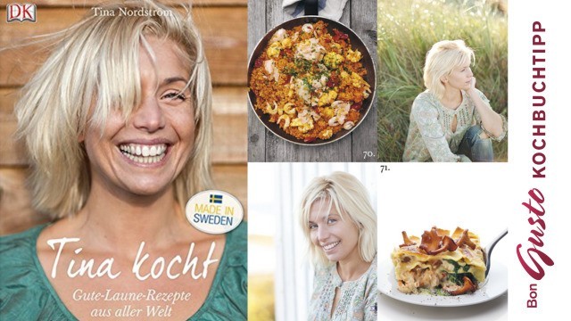 Tina Nordström – Tina kocht: Gute-Laune-Rezepte aus aller Welt